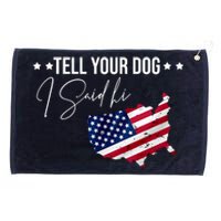 Tell Your Dog I Said Hi US American Flag Grommeted Golf Towel