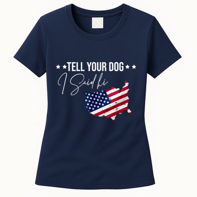 Tell Your Dog I Said Hi US American Flag Womens T-Shirt