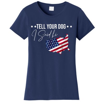 Tell Your Dog I Said Hi US American Flag Women's T-Shirt