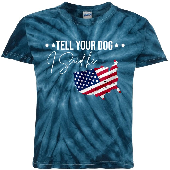 Tell Your Dog I Said Hi US American Flag Kids Tie-Dye T-Shirt