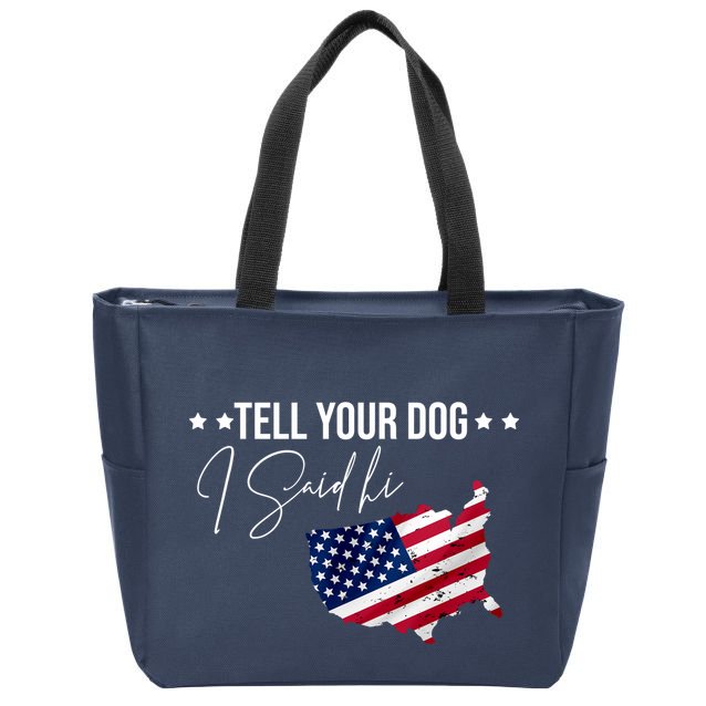 Tell Your Dog I Said Hi US American Flag Zip Tote Bag