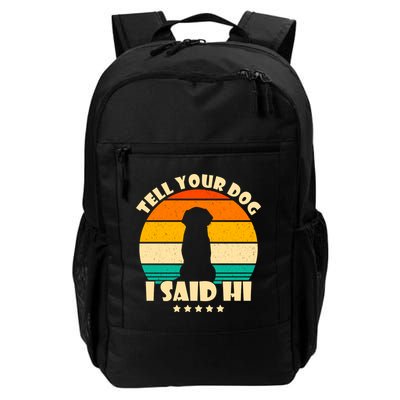 Tell Your Dog I Said Hi Funny Retro Backpack