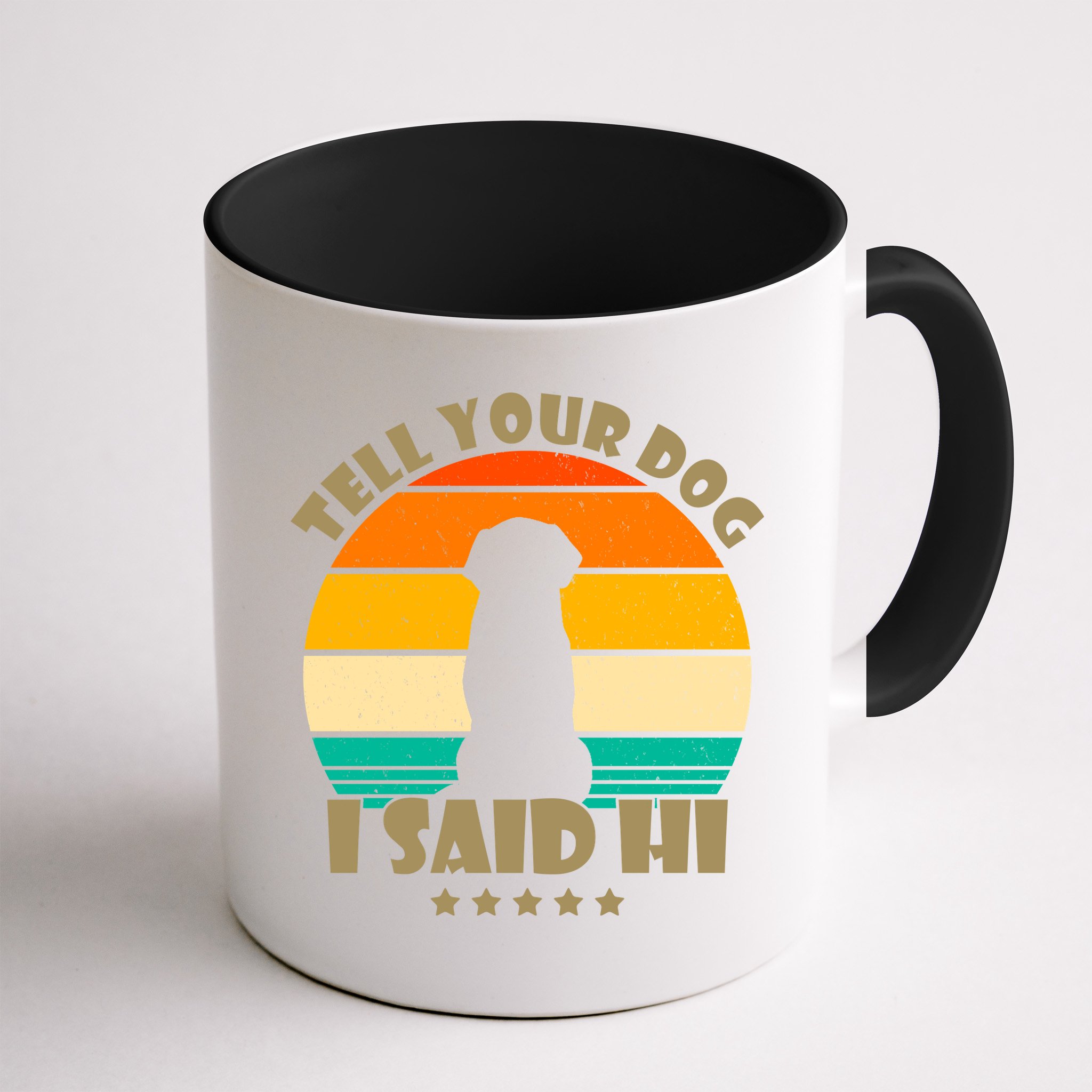 Tell Your Dog I Said Hi Funny Retro Mug