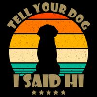 Tell Your Dog I Said Hi Funny Retro Mug