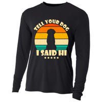 Tell Your Dog I Said Hi Funny Retro Cooling Performance Long Sleeve Crew