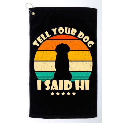 Tell Your Dog I Said Hi Funny Retro Golf Towel