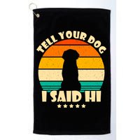 Tell Your Dog I Said Hi Funny Retro Golf Towel