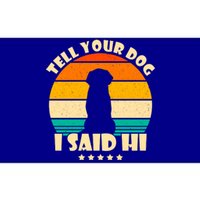 Tell Your Dog I Said Hi Funny Retro Bumper Sticker