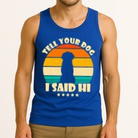 Tell Your Dog I Said Hi Funny Retro Tank Top
