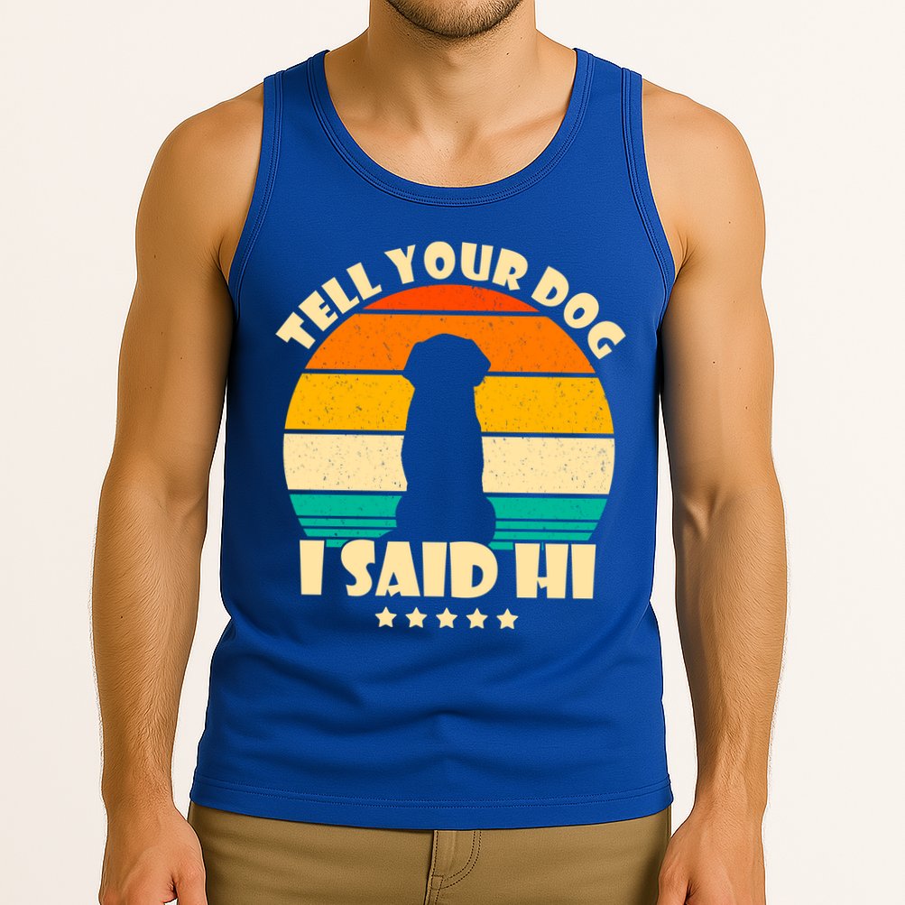 Tell Your Dog I Said Hi Funny Retro Tank Top
