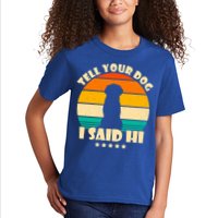 Tell Your Dog I Said Hi Funny Retro Kids T-Shirt