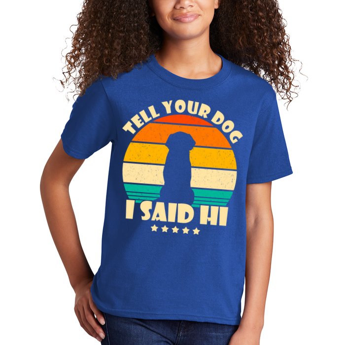 Tell Your Dog I Said Hi Funny Retro Kids T-Shirt