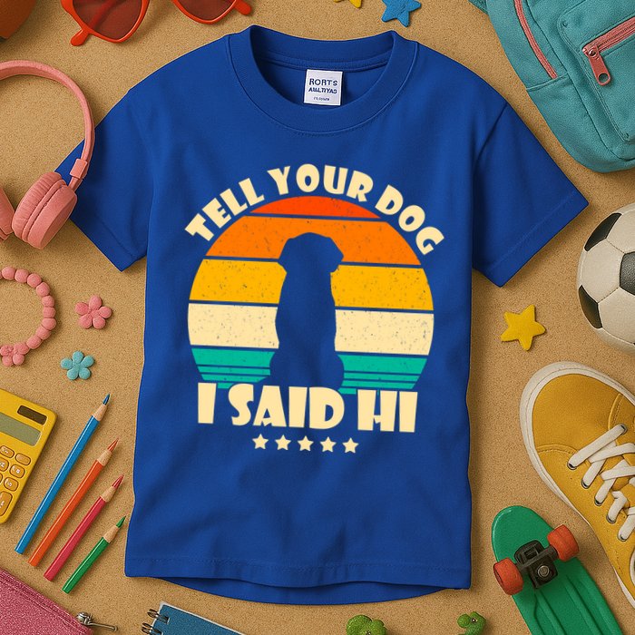 Tell Your Dog I Said Hi Funny Retro Kids T-Shirt