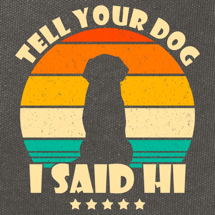Tell Your Dog I Said Hi Funny Retro Cotton Canvas Backpack