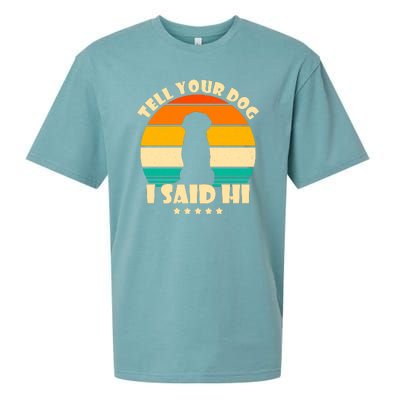 Tell Your Dog I Said Hi Funny Retro Sueded Cloud Jersey T-Shirt