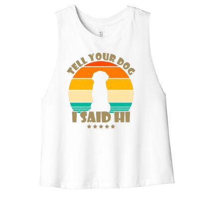 Tell Your Dog I Said Hi Funny Retro Women's Racerback Cropped Tank