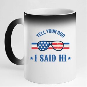 Tell Your Dog I Said Hi Funny USA Retro Shades 11oz Black Color Changing Mug