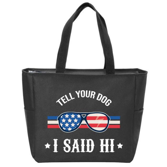 Tell Your Dog I Said Hi Funny USA Retro Shades Zip Tote Bag
