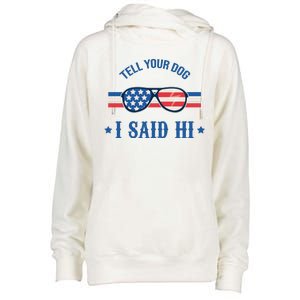 Tell Your Dog I Said Hi Funny USA Retro Shades Womens Funnel Neck Pullover Hood