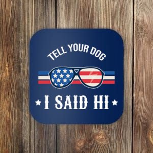 Tell Your Dog I Said Hi Funny USA Retro Shades Coaster