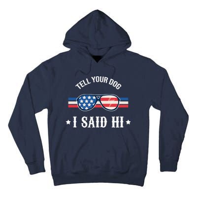 Tell Your Dog I Said Hi Funny USA Retro Shades Tall Hoodie