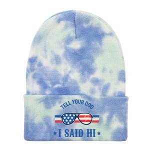 Tell Your Dog I Said Hi Funny USA Retro Shades Tie Dye 12in Knit Beanie