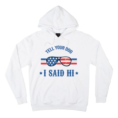 Tell Your Dog I Said Hi Funny USA Retro Shades Hoodie