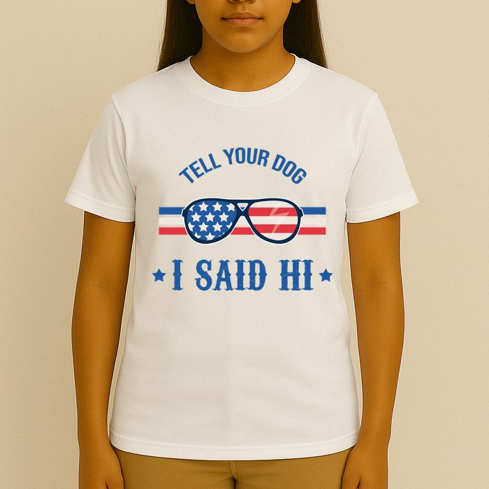 Tell Your Dog I Said Hi Funny USA Retro Shades T-Shirt