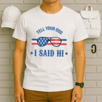 Tell Your Dog I Said Hi Funny USA Retro Shades T-Shirt