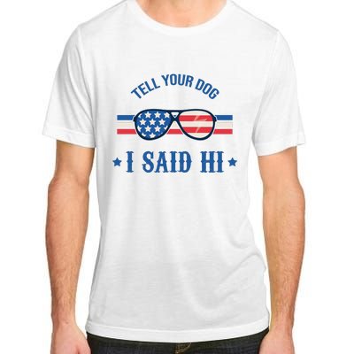 Tell Your Dog I Said Hi Funny USA Retro Shades Adult ChromaSoft Performance T-Shirt