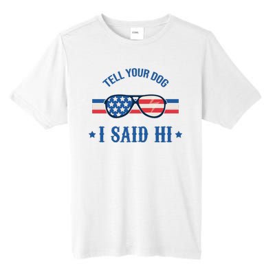 Tell Your Dog I Said Hi Funny USA Retro Shades Tall Fusion ChromaSoft Performance T-Shirt