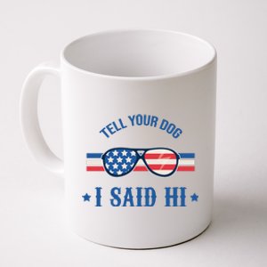 Tell Your Dog I Said Hi Funny USA Retro Shades Coffee Mug