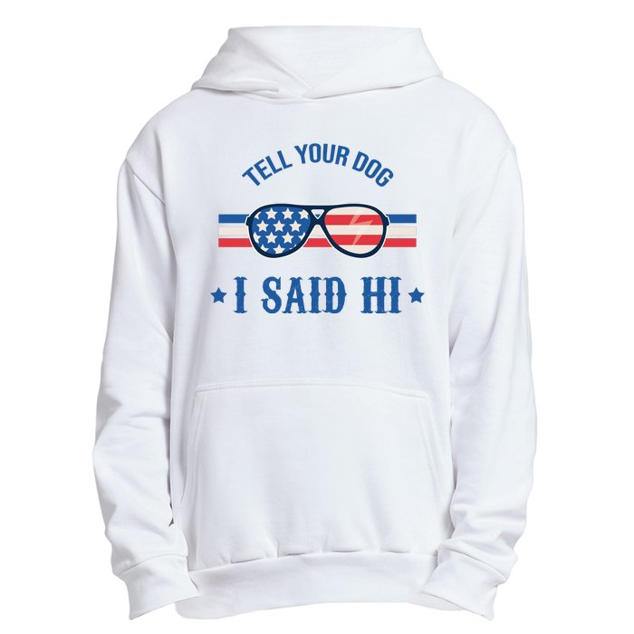 Tell Your Dog I Said Hi Funny USA Retro Shades Urban Pullover Hoodie