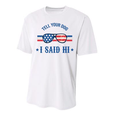 Tell Your Dog I Said Hi Funny USA Retro Shades Performance Sprint T-Shirt