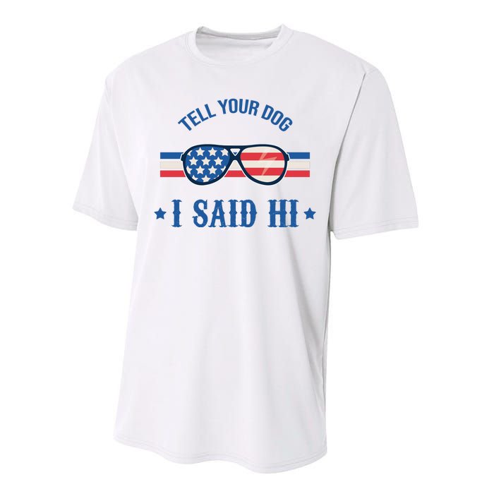 Tell Your Dog I Said Hi Funny USA Retro Shades Performance Sprint T-Shirt