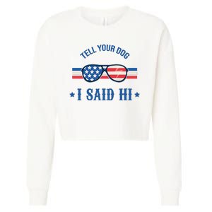 Tell Your Dog I Said Hi Funny USA Retro Shades Cropped Pullover Crew