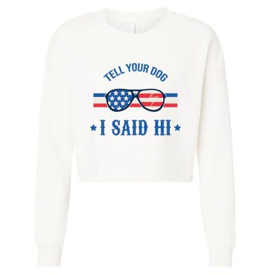 Tell Your Dog I Said Hi Funny USA Retro Shades Cropped Pullover Crew