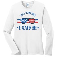 Tell Your Dog I Said Hi Funny USA Retro Shades Ladies Long Sleeve Shirt