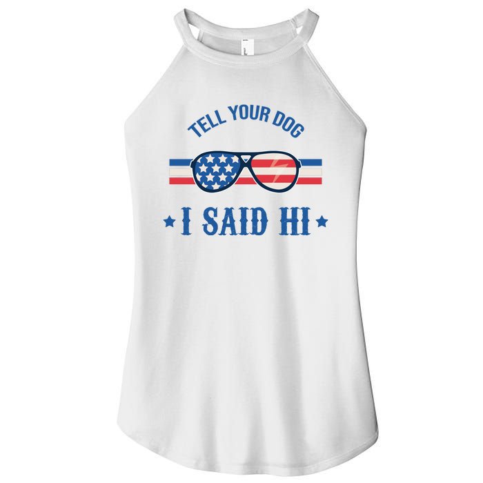 Tell Your Dog I Said Hi Funny USA Retro Shades Women's Perfect Tri Rocker Tank