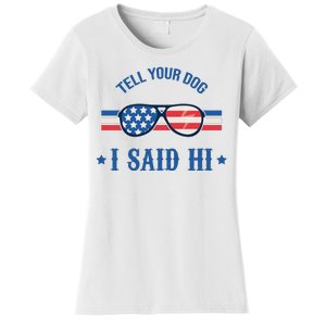 Tell Your Dog I Said Hi Funny USA Retro Shades Women's T-Shirt