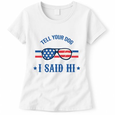 Tell Your Dog I Said Hi Funny USA Retro Shades Womens T-Shirt