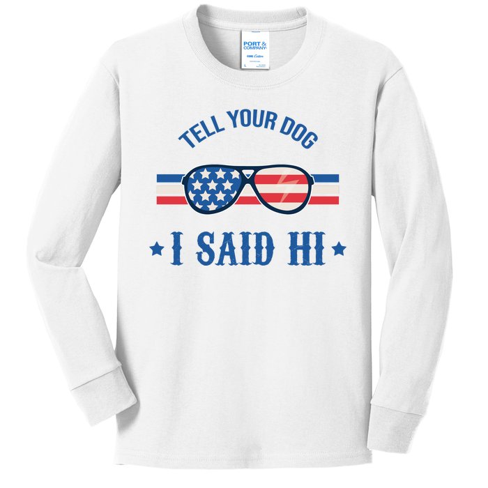 Tell Your Dog I Said Hi Funny USA Retro Shades Kids Long Sleeve Shirt