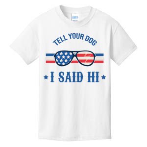 Tell Your Dog I Said Hi Funny USA Retro Shades Kids T-Shirt