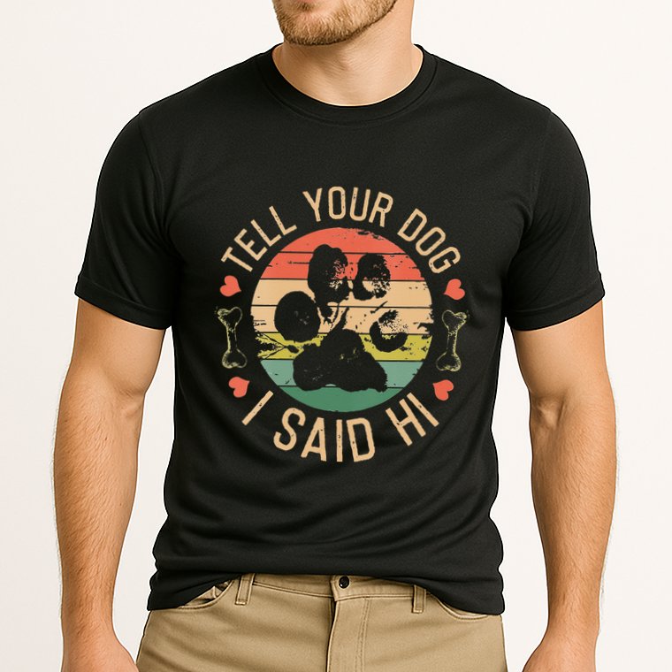 Tell Your Dog I Said Hi Retro Vintage Performance Shirt