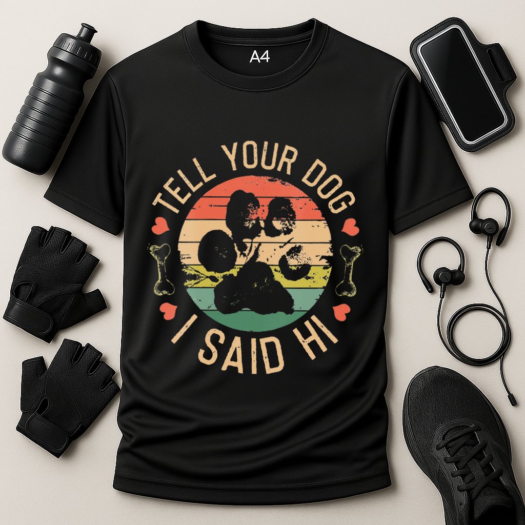 Tell Your Dog I Said Hi Retro Vintage Performance Shirt