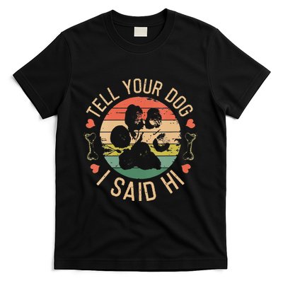 Tell Your Dog I Said Hi Retro Vintage T-Shirt