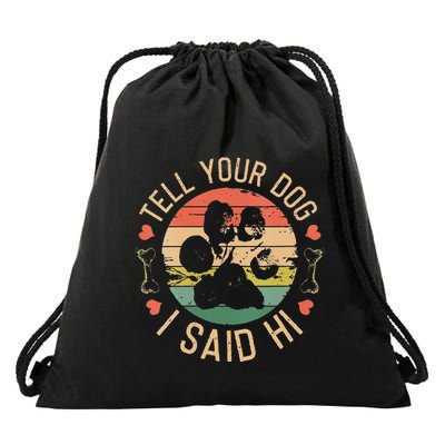 Tell Your Dog I Said Hi Retro Vintage Drawstring Bag