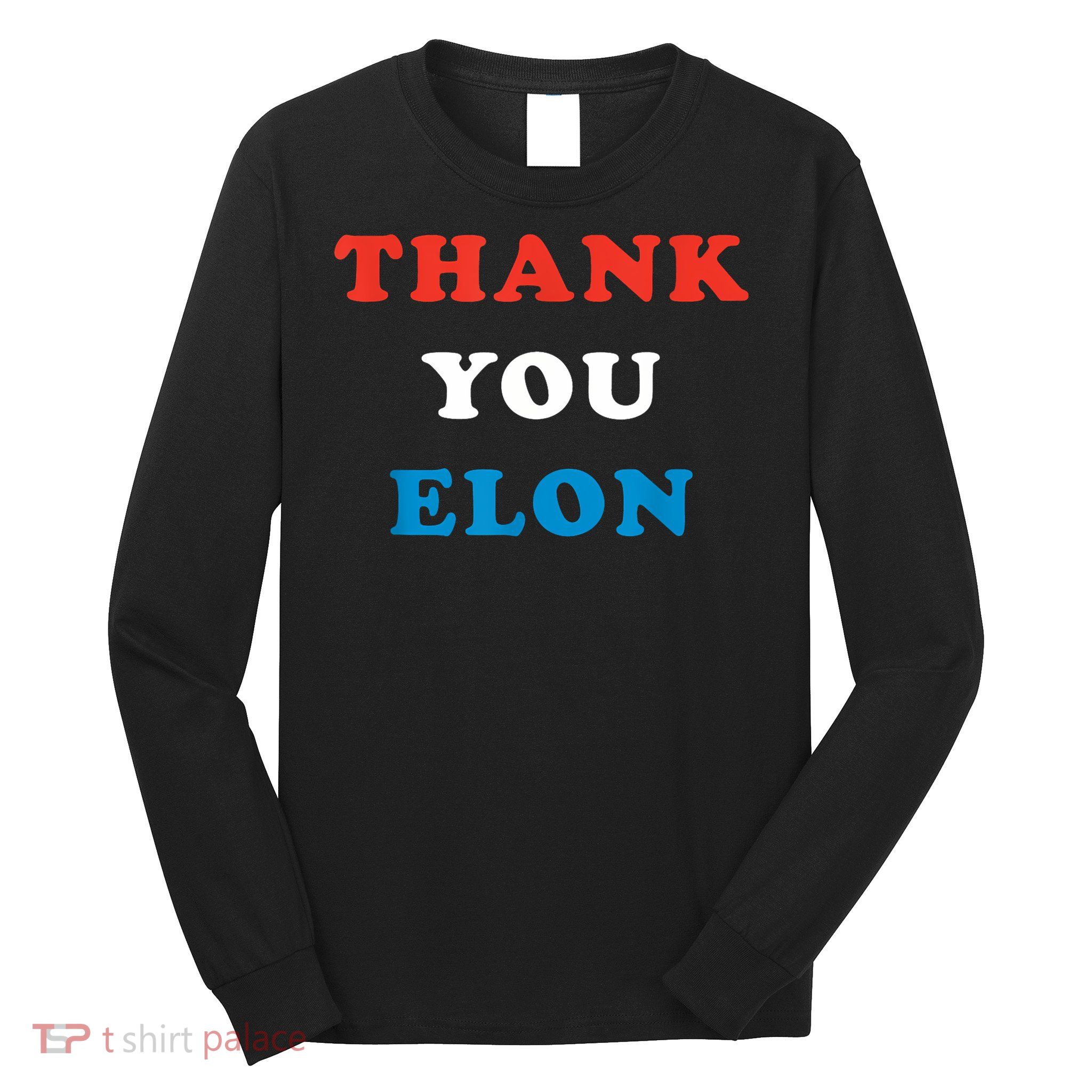 Thank You Elon Long Sleeve Shirt