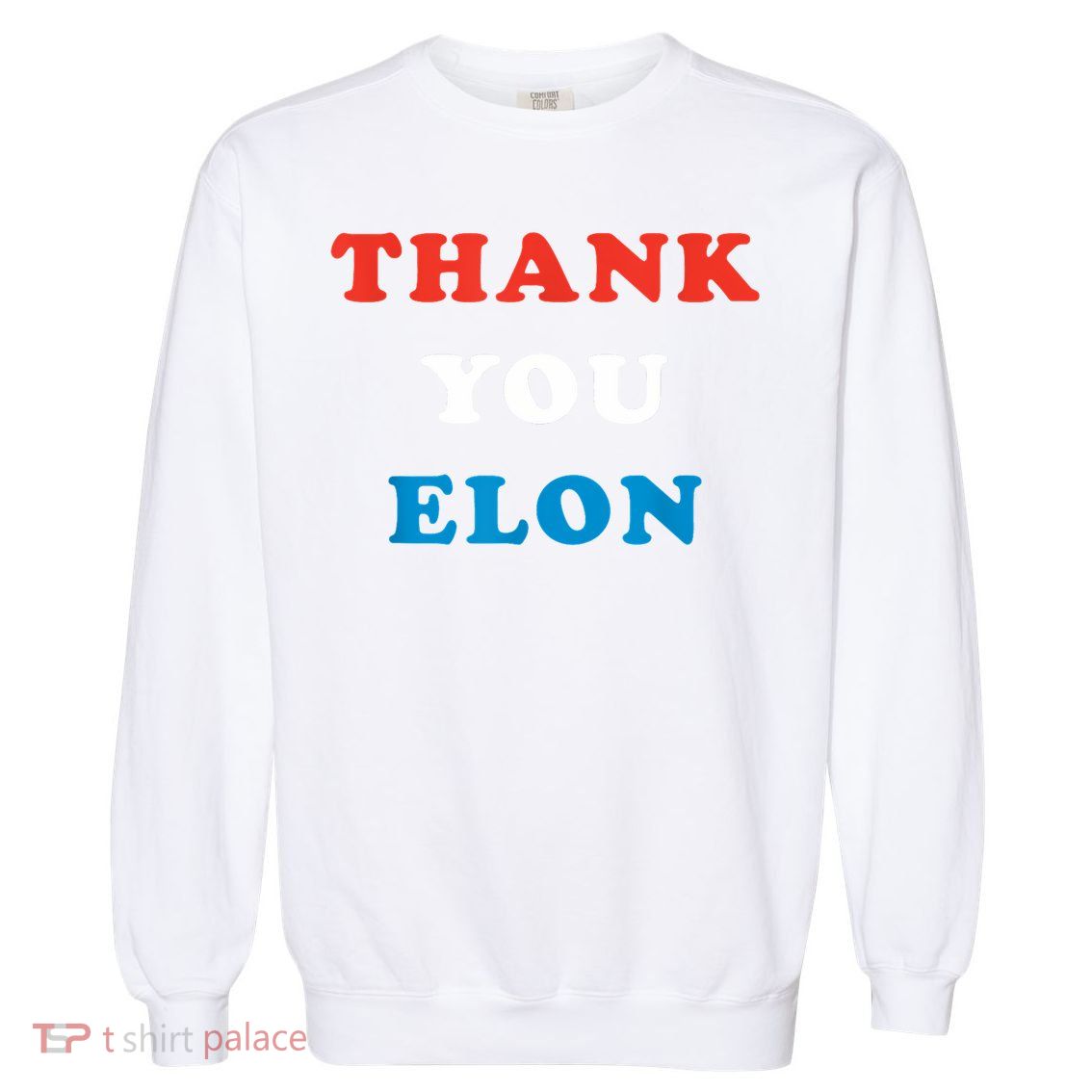 Thank You Elon Garment-Dyed Sweatshirt