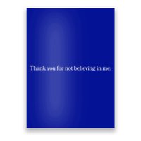 Thank You For Not Believing In Me Meaningful Gift Poster